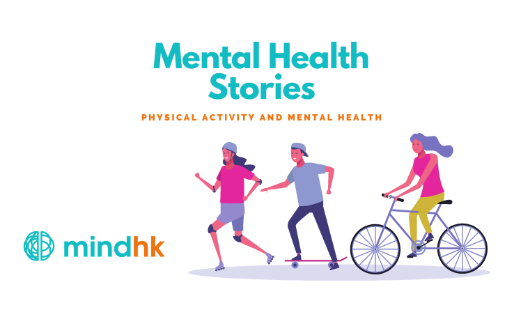 Mental Health Stories: Physical Activities and Mental Health - Mind HK